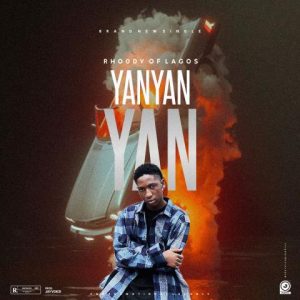 Music | Rhoody Of Lagos – Yanyan yan